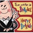 Muziekkaart - The name is birthday... Happy birthday!
